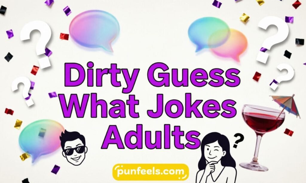 Dirty Guess What Jokes Adults