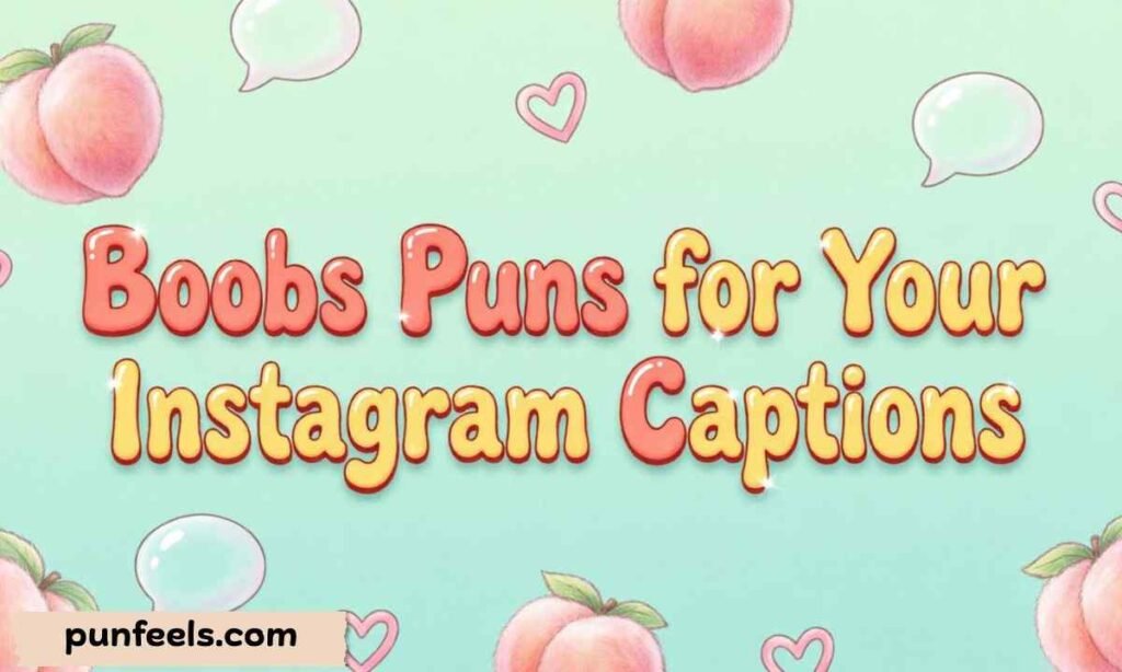 Boobs Puns for Your Instagram Captions