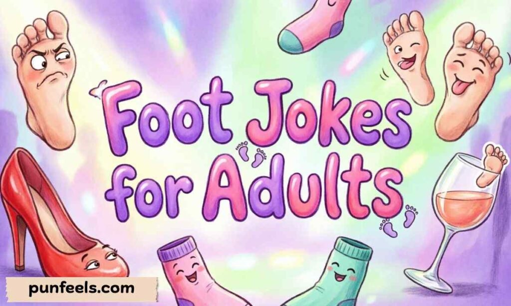 Foot Jokes for Adults