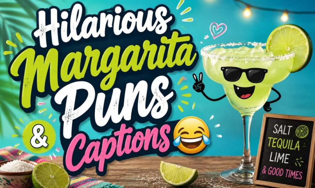 Hilarious Margarita Puns & Captions