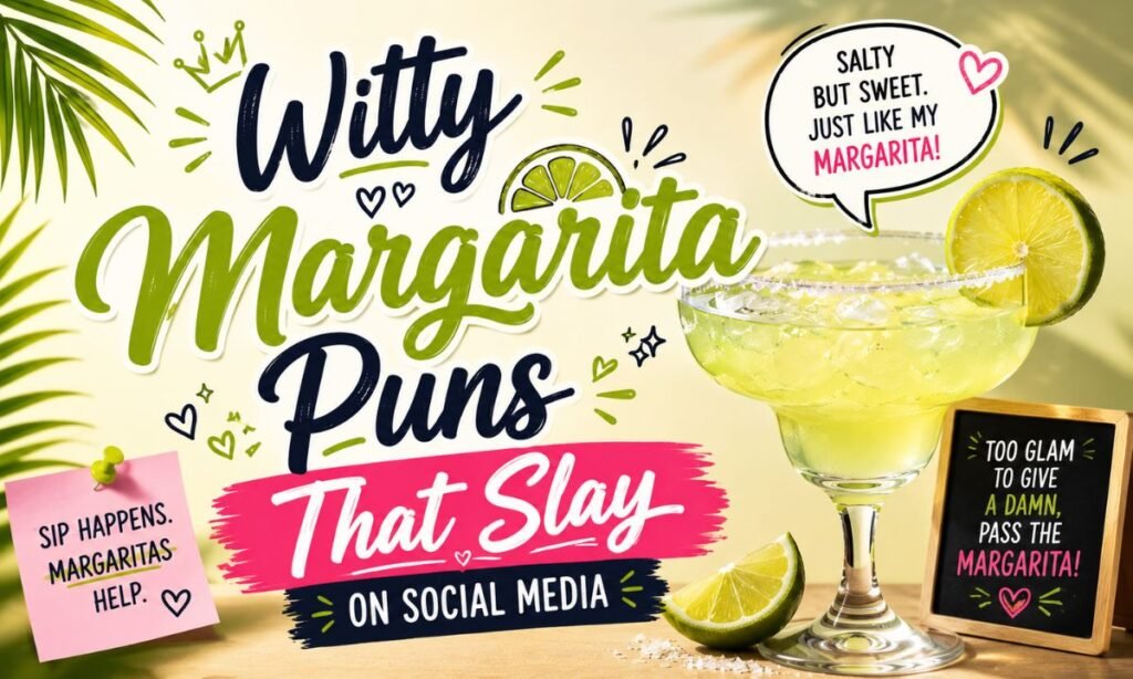 Witty Margarita Puns That Slay on Social Media