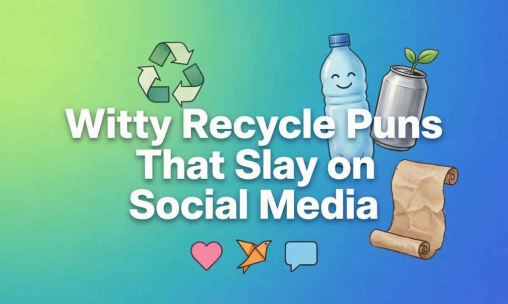 Witty Recycle Puns That Slay on Social Media
